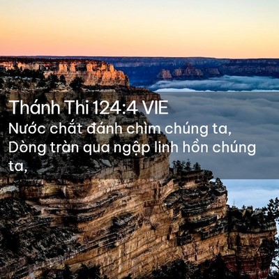 Picture 02 - Thánh Thi 124:4 VIE - Nước chắt đánh chìm chúng ta, Dòng - Bible Verse Picture