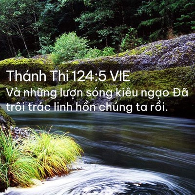 Picture 02 - Thánh Thi 124:5 VIE - Và những lượn sóng kiêu ngạo Đã trôi - Bible Verse Picture