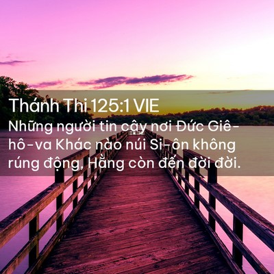 Picture 02 - Thánh Thi 125:1 VIE - Những người tin cậy nơi Đức - Bible Verse Picture