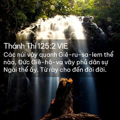 Picture 02 - Thánh Thi 125:2 VIE - Các núi vây quanh Giê-ru-sa-lem thể nào, - Bible Verse Picture