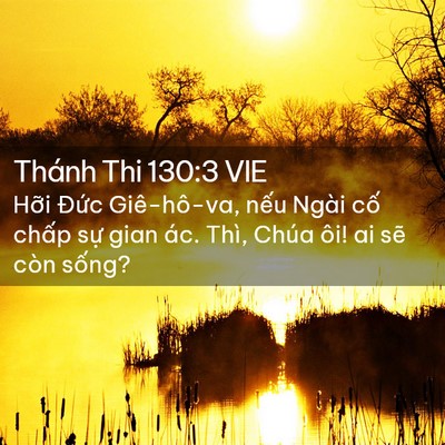 Picture 02 - Thánh Thi 130:3 VIE - Hỡi Đức Giê-hô-va, nếu Ngài cố chấp - Bible Verse Picture