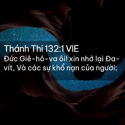 Picture 02 - Thánh Thi 132:1 VIE - Đức Giê-hô-va ôi! xin nhớ lại Đa-vít, - Bible Verse Picture