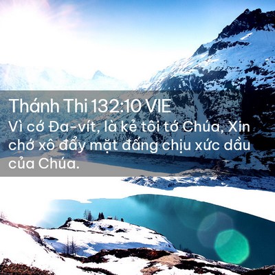 Picture 02 - Thánh Thi 132:10 VIE - Vì cớ Đa-vít, là kẻ tôi tớ Chúa, Xin - Bible Verse Picture