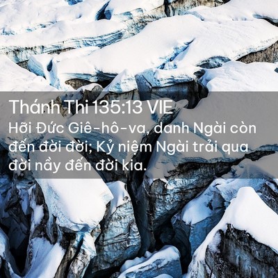Picture 02 - Thánh Thi 135:13 VIE - Hỡi Đức Giê-hô-va, danh Ngài còn đến - Bible Verse Picture