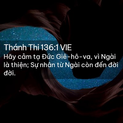 Picture 02 - Thánh Thi 136:1 VIE - Hãy cảm tạ Đức Giê-hô-va, vì Ngài là - Bible Verse Picture