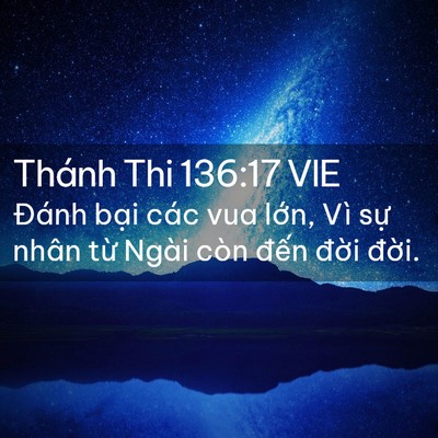 Picture 02 - Thánh Thi 136:17 VIE - Đánh bại các vua lớn, Vì sự nhân từ - Bible Verse Picture
