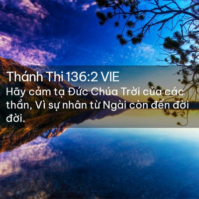 Picture 02 - Thánh Thi 136:2 VIE - Hãy cảm tạ Đức Chúa Trời của các - Bible Verse Picture