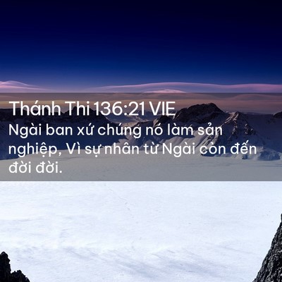 Picture 02 - Thánh Thi 136:21 VIE - Ngài ban xứ chúng nó làm sản nghiệp, - Bible Verse Picture