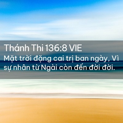 Picture 02 - Thánh Thi 136:8 VIE - Mặt trời đặng cai trị ban ngày, Vì - Bible Verse Picture