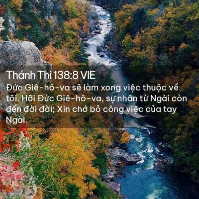 Picture 02 - Thánh Thi 138:8 VIE - Đức Giê-hô-va sẽ làm xong việc thuộc - Bible Verse Picture
