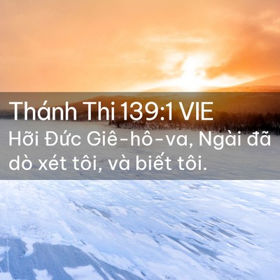 Picture 02 - Thánh Thi 139:1 VIE - Hỡi Đức Giê-hô-va, Ngài đã dò xét - Bible Verse Picture