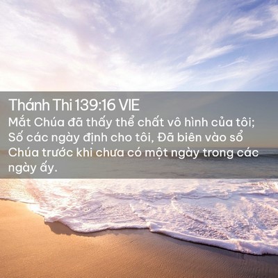 Picture 02 - Thánh Thi 139:16 VIE - Mắt Chúa đã thấy thể chất vô hình - Bible Verse Picture