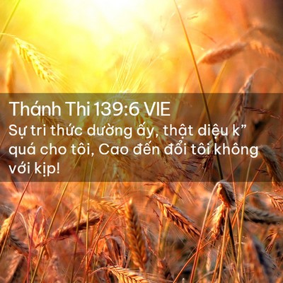 Picture 02 - Thánh Thi 139:6 VIE - Sự tri thức dường ấy, thật diệu k” - Bible Verse Picture