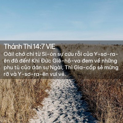 Picture 02 - Thánh Thi 14:7 VIE - Oâi! chớ chi từ Si-ôn sự cứu rỗi - Bible Verse Picture