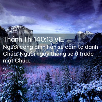 Picture 02 - Thánh Thi 140:13 VIE - Người công bình hẳn sẽ cảm tạ danh - Bible Verse Picture