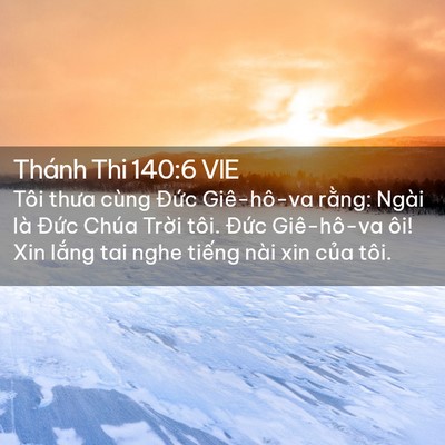 Picture 02 - Thánh Thi 140:6 VIE - Tôi thưa cùng Đức Giê-hô-va rằng: Ngài - Bible Verse Picture