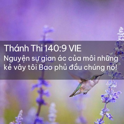 Picture 02 - Thánh Thi 140:9 VIE - Nguyện sự gian ác của môi những kẻ - Bible Verse Picture