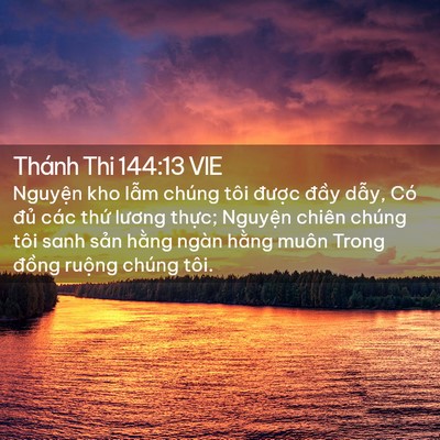 Picture 02 - Thánh Thi 144:13 VIE - Nguyện kho lẫm chúng tôi được đầy - Bible Verse Picture