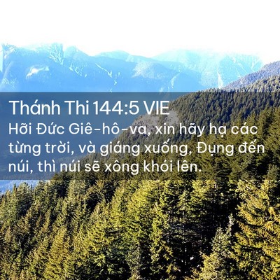 Picture 02 - Thánh Thi 144:5 VIE - Hỡi Đức Giê-hô-va, xin hãy hạ các - Bible Verse Picture