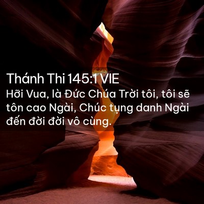 Picture 02 - Thánh Thi 145:1 VIE - Hỡi Vua, là Đức Chúa Trời tôi, tôi - Bible Verse Picture