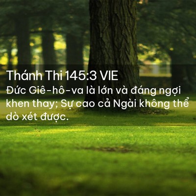 Picture 02 - Thánh Thi 145:3 VIE - Đức Giê-hô-va là lớn và đáng ngợi - Bible Verse Picture