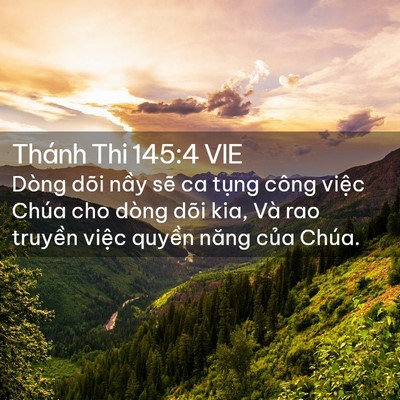 Picture 02 - Thánh Thi 145:4 VIE - Dòng dõi nầy sẽ ca tụng công việc - Bible Verse Picture