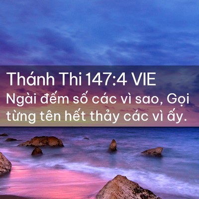 Picture 02 - Thánh Thi 147:4 VIE - Ngài đếm số các vì sao, Gọi từng tên - Bible Verse Picture