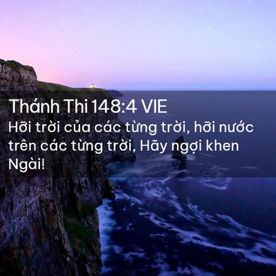 Picture 02 - Thánh Thi 148:4 VIE - Hỡi trời của các từng trời, hỡi - Bible Verse Picture