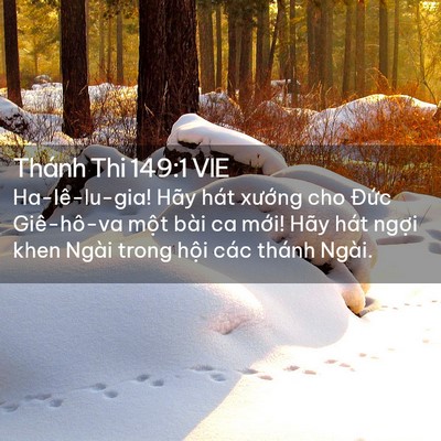 Picture 02 - Thánh Thi 149:1 VIE - Ha-lê-lu-gia! Hãy hát xướng cho Đức - Bible Verse Picture