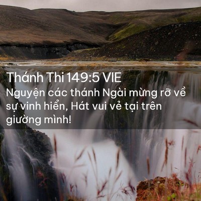 Picture 02 - Thánh Thi 149:5 VIE - Nguyện các thánh Ngài mừng rỡ về sự - Bible Verse Picture