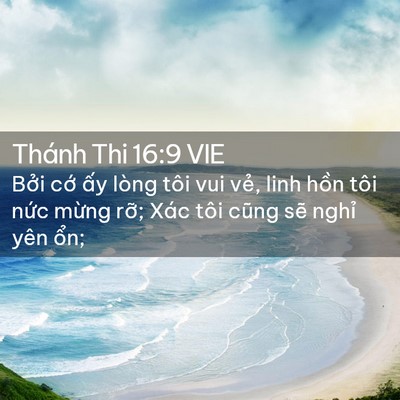 Picture 02 - Thánh Thi 16:9 VIE - Bởi cớ ấy lòng tôi vui vẻ, linh hồn - Bible Verse Picture