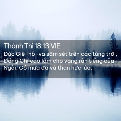 Picture 02 - Thánh Thi 18:13 VIE - Đức Giê-hô-va sấm sét trên các từng - Bible Verse Picture