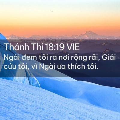 Picture 02 - Thánh Thi 18:19 VIE - Ngài đem tôi ra nơi rộng rãi, Giải cứu - Bible Verse Picture
