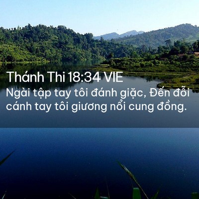 Picture 02 - Thánh Thi 18:34 VIE - Ngài tập tay tôi đánh giặc, Đến đỗi - Bible Verse Picture