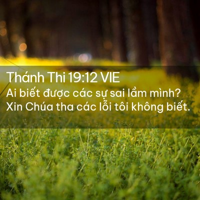 Picture 02 - Thánh Thi 19:12 VIE - Ai biết được các sự sai lầm mình? Xin - Bible Verse Picture