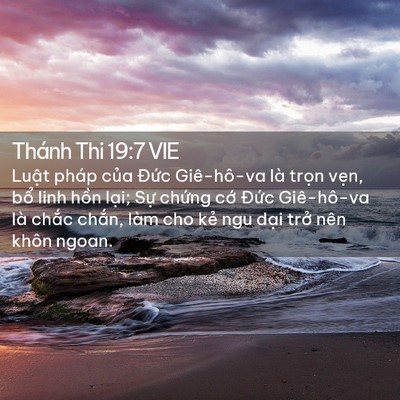 Picture 02 - Thánh Thi 19:7 VIE - Luật pháp của Đức Giê-hô-va là trọn - Bible Verse Picture