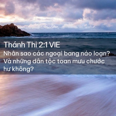 Picture 02 - Thánh Thi 2:1 VIE - Nhân sao các ngoại bang náo loạn? Và - Bible Verse Picture