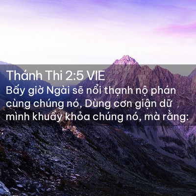 Picture 02 - Thánh Thi 2:5 VIE - Bấy giờ Ngài sẽ nổi thạnh nộ phán - Bible Verse Picture