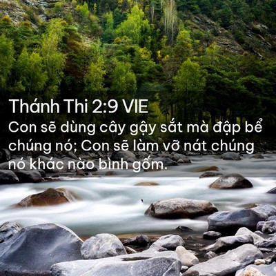 Picture 02 - Thánh Thi 2:9 VIE - Con sẽ dùng cây gậy sắt mà đập bể - Bible Verse Picture