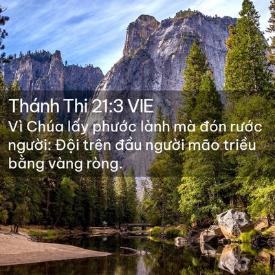 Picture 02 - Thánh Thi 21:3 VIE - Vì Chúa lấy phước lành mà đón rước - Bible Verse Picture