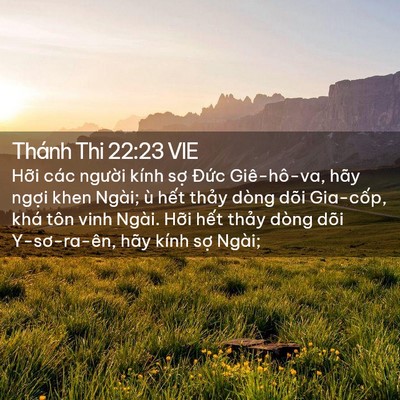 Picture 02 - Thánh Thi 22:23 VIE - Hỡi các người kính sợ Đức - Bible Verse Picture