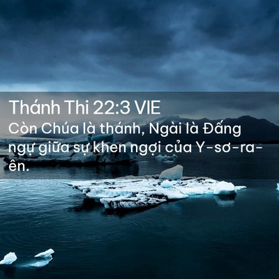 Picture 02 - Thánh Thi 22:3 VIE - Còn Chúa là thánh, Ngài là Đấng ngự - Bible Verse Picture