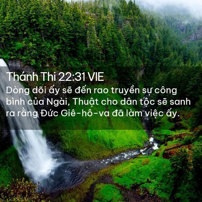Picture 02 - Thánh Thi 22:31 VIE - Dòng dõi ấy sẽ đến rao truyền sự - Bible Verse Picture