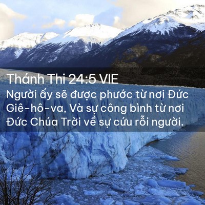 Picture 02 - Thánh Thi 24:5 VIE - Người ấy sẽ được phước từ nơi - Bible Verse Picture