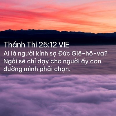Picture 02 - Thánh Thi 25:12 VIE - Ai là người kính sợ Đức Giê-hô-va? - Bible Verse Picture