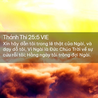 Picture 02 - Thánh Thi 25:5 VIE - Xin hãy dẫn tôi trong lẽ thật của - Bible Verse Picture