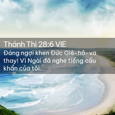 Picture 02 - Thánh Thi 28:6 VIE - Đáng ngợi khen Đức Giê-hô-va thay! Vì - Bible Verse Picture