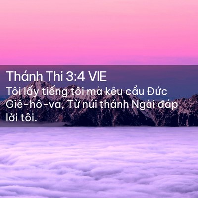Picture 02 - Thánh Thi 3:4 VIE - Tôi lấy tiếng tôi mà kêu cầu Đức - Bible Verse Picture