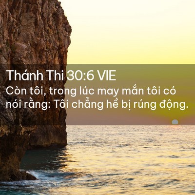 Picture 02 - Thánh Thi 30:6 VIE - Còn tôi, trong lúc may mắn tôi có nói - Bible Verse Picture