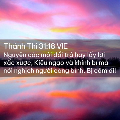 Picture 02 - Thánh Thi 31:18 VIE - Nguyện các môi dối trá hay lấy lời - Bible Verse Picture